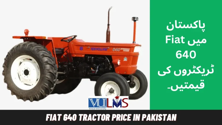 Fiat 640 Tractor Price in Pakistan Today 2024 | New Rate List