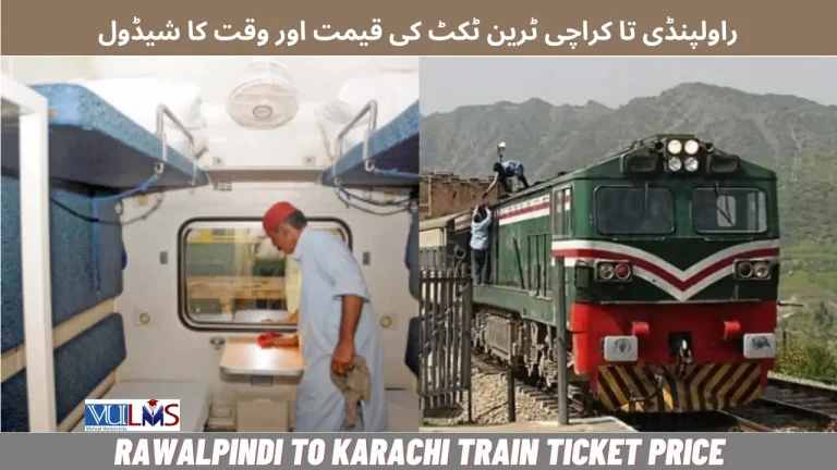Rawalpindi To Karachi Train Ticket Price Today 2024 Fare & Timing