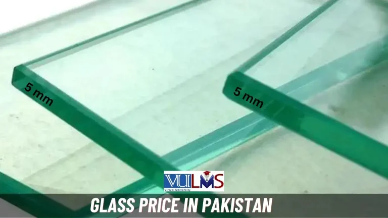 Glass Prices In Pakistan Today 2024 | All Glass Types Rate