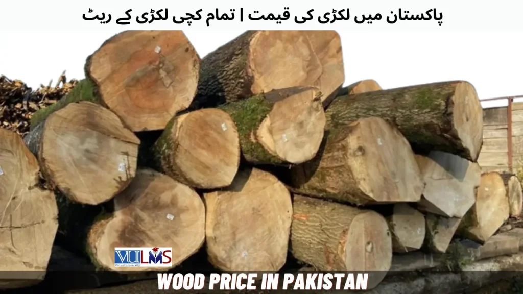 Wood Price in Pakistan Today Rate